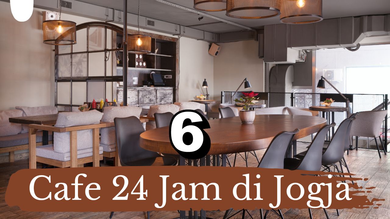 Cafe 24 Jam di Jogja: Tempat Nongkrong Nyaman Sepanjang Waktu